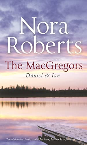 9780263889789: The MacGregors: Daniel & Ian (Mills & Boon Special Releases): For Now, Forever (The MacGregors) / In From The Cold