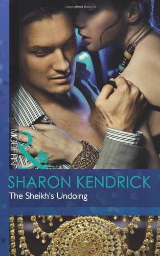 9780263890273: The Sheikh's Undoing