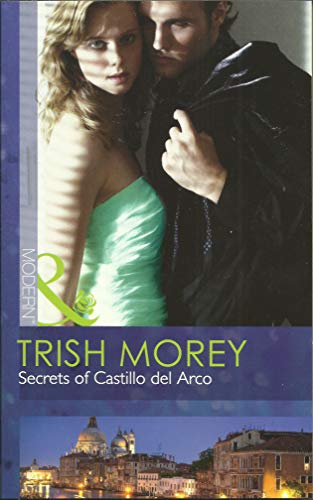 Secrets of Castillo Del Arco (9780263890303) by Morey, Trish