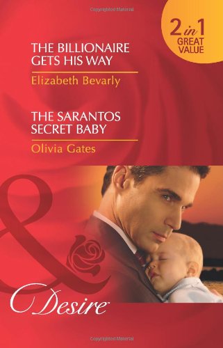 Stock image for The Billionaire Gets His Way/The Sarantos Secret Baby (Mills & Boon Desire) for sale by WorldofBooks