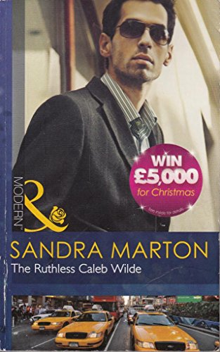 The Ruthless Caleb Wilde (9780263891423) by Sandra Marton