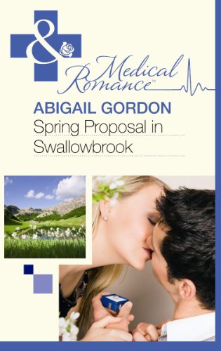Beispielbild fr Spring Proposal in Swallowbrook (Mills & Boon Medical) zum Verkauf von AwesomeBooks