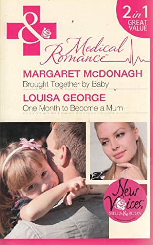 9780263891591: Brought Together by Baby/ One Month to Become a Mum (Mills & Boon Medical)