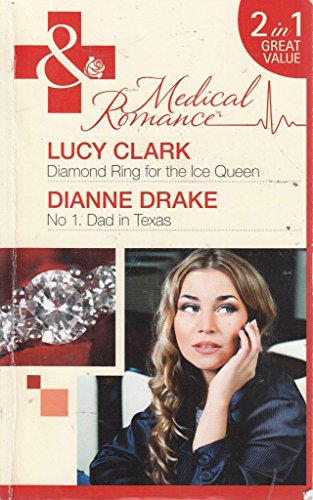 Diamond Ring for the Ice Queen. Lucy Clark. No. 1 Dad in Texas (9780263891713) by Lucy Clark; Dianne Drake
