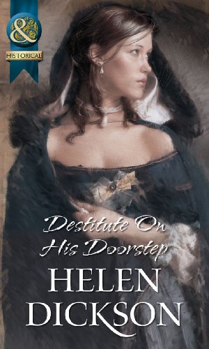 Destitute On His Doorstep (Mills and Boon Historical) - Helen Dickson