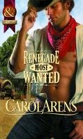 Renegade Most Wanted (9780263892574) by Carol Arens