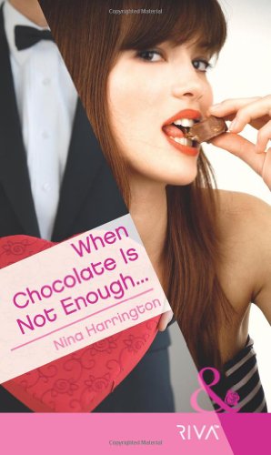 9780263892987: When Chocolate Is Not Enough...