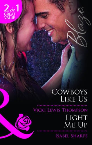 Cowboys Like Us. Vicki Lewis Thompson. Light Me Up (9780263893885) by Vicki Lewis Thompson