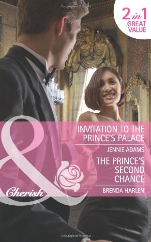 9780263894080: Invitation To The Prince's Palace: Invitation to the Prince's Palace / The Prince's Second Chance (Mills & Boon Cherish)