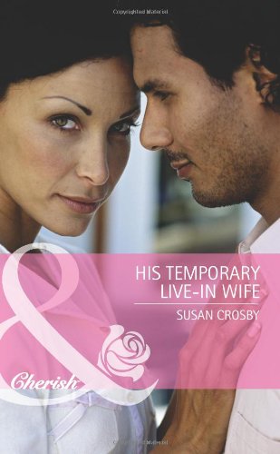 His Temporary Live-In Wife (9780263894264) by Susan Crosby