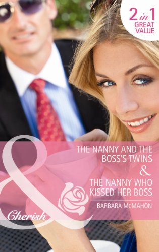 9780263894387: The Nanny And The Boss's Twins: The Nanny and the Boss's Twins / the Nanny Who Kissed Her Boss
