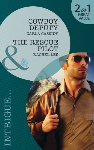 Stock image for Cowboy Deputy: Cowboy Deputy / The Rescue Pilot (Mills & Boon Intrigue) for sale by AwesomeBooks