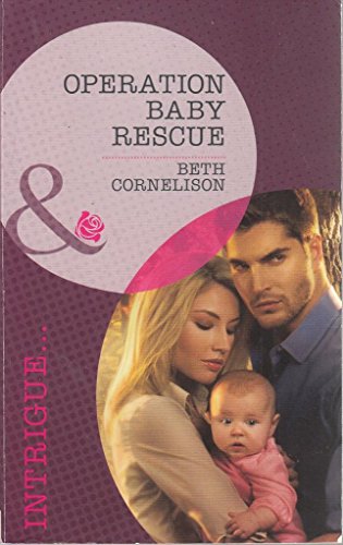 Beispielbild fr Operation Baby Rescue (Mills & Boon Intrigue) zum Verkauf von Goldstone Books