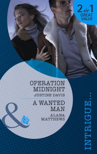 Operation Midnight. Justine Davis. a Wanted Man (9780263895346) by Justine Davis; Alana Matthews