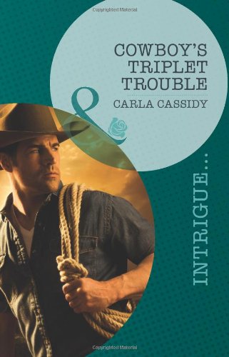 Cowboy's Triplet Trouble (9780263895360) by Carla Cassidy