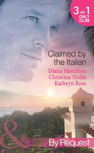9780263896848: Claimed by the Italian (Mills & Boon by Request)