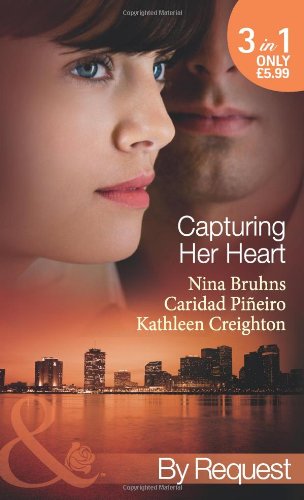 Stock image for Capturing Her Heart (Mills & Boon by Request): Royal Betrayal / More Than a Mission / The Rebel King: Book 4 (Capturing the Crown) for sale by WorldofBooks