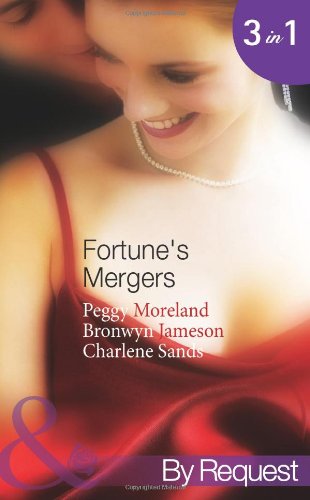 Fortune's Mergers. Peggy Moreland, Bronwyn Jameson, Charlene Sands (9780263896916) by Peggy Moreland