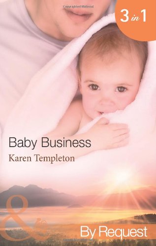 Beispielbild fr Baby Business: Baby Steps / The Prodigal Valentine / Pride and Pregnancy: Book 1 (Babies, Inc.) zum Verkauf von WorldofBooks