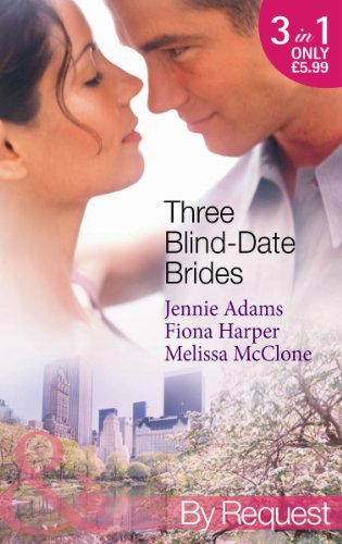Stock image for Three Blind-Date Brides. Jennie Adams, Fiona Harper, Melissa McClone for sale by MusicMagpie