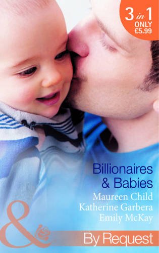 Stock image for Billionaires & Babies: Baby Bonanza / Baby Business / Baby on the Billionaire's Doorstep (Mills & Boon by Request) for sale by WorldofBooks