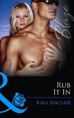 Stock image for Rub It In (Mills and Boon Blaze) (Island Nights, Book 3) for sale by Reuseabook