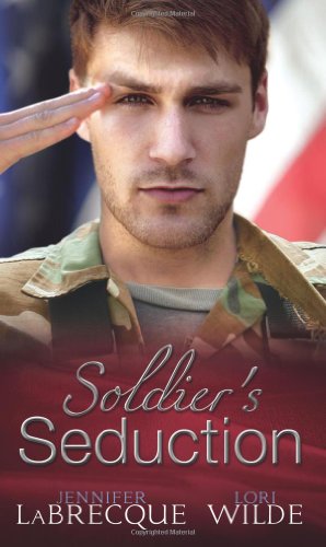 Soldier's Seduction. (9780263897494) by Jennifer LaBrecque; Lori Wilde