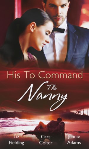 9780263897609: His to Command: the Nanny: A Nanny for Keeps / The Prince and the Nanny / Parents of Convenience: Book 5 (Heart to Heart)