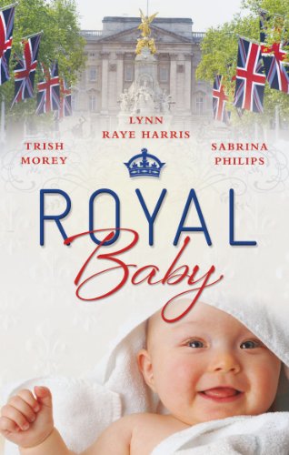 Beispielbild fr Royal Baby (Mills & Boon Special Releases): Forced Wife, Royal Love-Child / Cavelli's Lost Heir / Prince of Mont z, Pregnant Mistress zum Verkauf von WorldofBooks