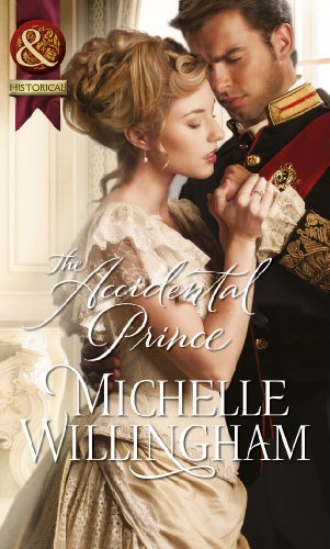 Beispielbild fr The Accidental Prince (Mills & Boon Historical) zum Verkauf von WorldofBooks