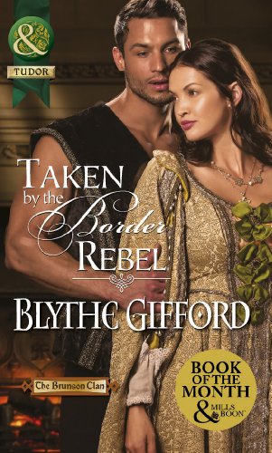 Stock image for Taken by the Border Rebel (The Brunson Clan, Book 3) (Mills & Boon Historical) for sale by AwesomeBooks