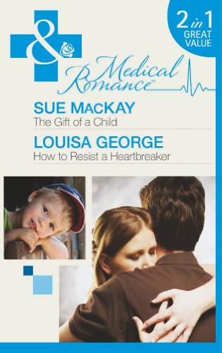 Stock image for The Gift of a Child: The Gift of a Child/How to Resist a Heartbreaker (The Infamous Maitland Brothers, Book 1) (Mills & Boon Medical) for sale by AwesomeBooks