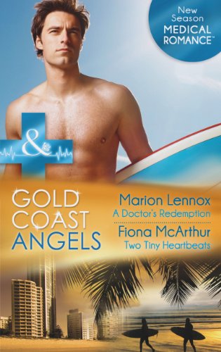 Stock image for Gold Coast Angels: A Doctor's Redemption / Gold Coast Angels: two Tiny Heartbeats: Gold Coast Angels: a Doctor's Redemption (Gold Coast Angels) / Gold . Two Tiny Heartbeats (Gold Coast Angels): 1 for sale by WorldofBooks