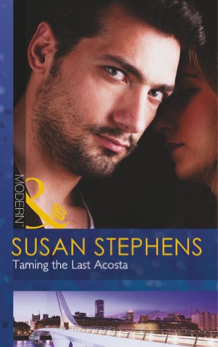 Taming the Last Acosta (9780263899917) by Susan Stephens