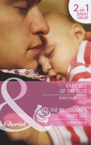 Beispielbild fr Baby Out Of The Blue: Baby out of the Blue / The Billionaire's Baby SOS (Tiny Miracles, Book 1) (Mills & Boon Cherish) zum Verkauf von AwesomeBooks