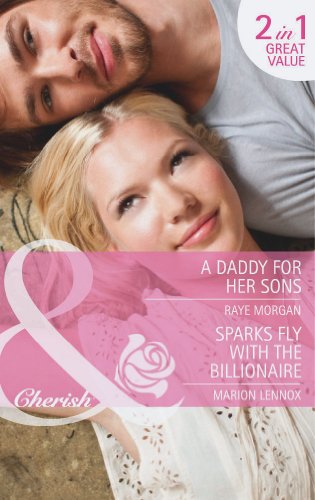 Stock image for A Daddy For Her Sons: A Daddy for Her Sons / Sparks Fly with the Billionaire (The Single Mom Diaries, Book 1) (Mills & Boon Cherish) for sale by AwesomeBooks