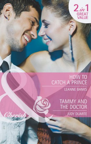 Stock image for How to Catch a Prince: How to Catch a Prince / Tammy and the Doctor (Mills & Boon Cherish) for sale by Goldstone Books