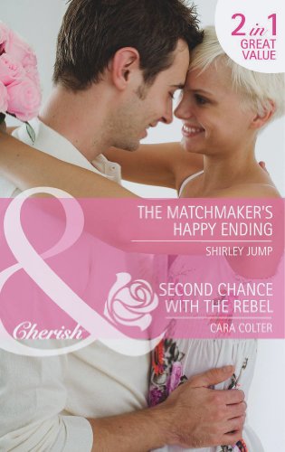 Stock image for The Matchmaker's Happy Ending: The Matchmaker's Happy Ending/Second Chance with the Rebel (Mothers in a Million, Book 2) (Mills & Boon Cherish) for sale by medimops