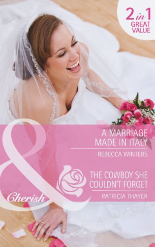 9780263901399: A Marriage Made In Italy: A Marriage Made in Italy / The Cowboy She Couldn't Forget (Mills & Boon Cherish)