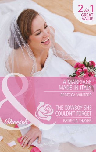 9780263901399: A Marriage Made In Italy: A Marriage Made in Italy / the Cowboy She Couldn't Forget