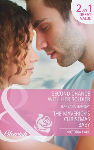 Stock image for Second Chance with Her Soldier / The Maverick's Chistmas Baby: Second Chance with Her Soldier / The Maverick's Christmas Baby for sale by WorldofBooks