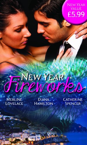 Beispielbild fr New Year Fireworks. Diana Hamilton, Catherine Spencer & Merline Lovelace zum Verkauf von ThriftBooks-Dallas