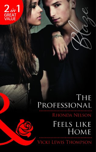 Stock image for The Professional: The Professional / Feels Like Home (Men Out of Uniform, Book 12) (Mills & Boon Blaze) for sale by AwesomeBooks