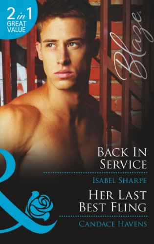 Stock image for Back in Service: Back in Service / Her Last Best Fling (Uniformly Hot!, Book 44) (Mills & Boon Blaze) for sale by AwesomeBooks