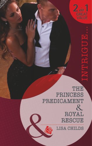 The Princess Predicament / Royal Rescue (9780263903614) by Childs, Lisa