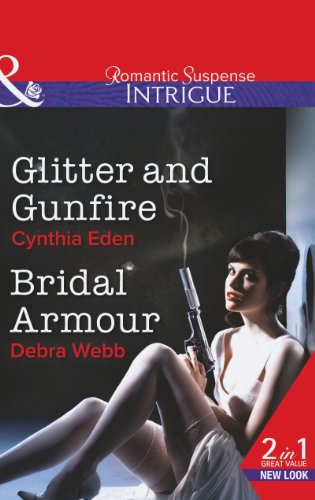 Stock image for Glitter And Gunfire: Glitter and Gunfire / Bridal Armour (Shadow Agents, Book 4) (Mills and Boon Intrigue) for sale by Reuseabook