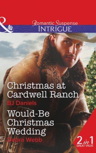 Stock image for Christmas At Cardwell Ranch: Christmas at Cardwell Ranch / Would-Be Christmas Wedding (Mills & Boon Intrigue) for sale by AwesomeBooks