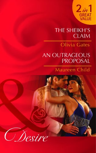 Stock image for The Sheikh's Claim: The Sheikh's Claim / The Sheikh's Claim / An Outrageous Proposal / An Outrageous Proposal (Desert Knights, Book 2) (Mills & Boon Desire) for sale by Goldstone Books