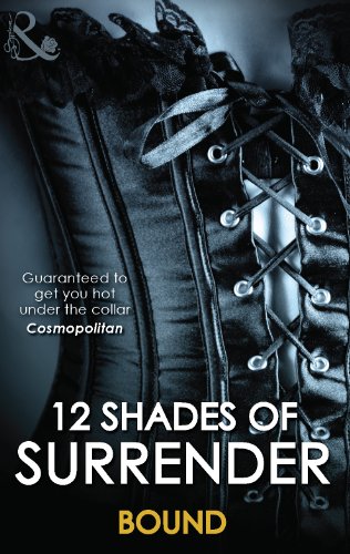 Stock image for 12 Shades of Surrender: Bound - Seven Day Loan / Taste of Pleasure / Taking Her Boss / A Paris Affair / For Your Pleasure / Chance of a Lifetime for sale by WorldofBooks