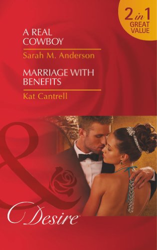 Stock image for A Real Cowboy / Marriage with Benefits (Mills & Boon Desire) for sale by WorldofBooks